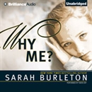 Why Me? by Sarah Burleton