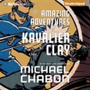 The Amazing Adventures of Kavalier & Clay by Michael Chabon