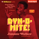 Dynomite!: Good Times, Bad Times, Our Times - A Memoir by Jimmie Walker