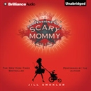 Confessions of a Scary Mommy by Jill Smokler