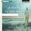 A Year by the Sea: Thoughts of an Unfinished Woman by Joan Anderson