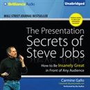 The Presentation Secrets of Steve Jobs by Carmine Gallo
