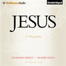 Jesus: A Theography by Leonard Sweet