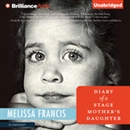 Diary of a Stage Mother's Daughter by Melissa Francis