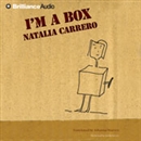 I'm a Box by Natalia Carrero