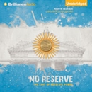 No Reserve: The Limit of Absolute Power by Martin Redrado