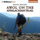 AWOL on the Appalachian Trail by David Miller