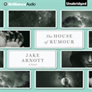The House of Rumour by Jake Arnott