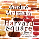 Harvard Square by Andre Aciman