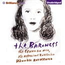 The Baroness: The Search for Nica, the Rebellious Rothschild by Hannah Rothschild