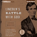 Lincoln's Battle with God by Stephen Mansfield