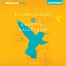 The Sweetest Hallelujah by Elaine Hussey