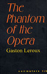 The Phantom of the Opera by Gaston Leroux