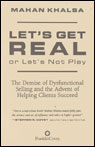 Let's Get Real or Let's Not Play by Mahan Khalsa