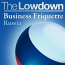 The Lowdown: Business Etiquette - Russia by Charles McCall