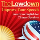 The Lowdown: Improve Your Speech - American English for Chinese Speakers by Mark Caven