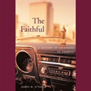 The Faithful: A History of Catholics in America by James M. O'Toole