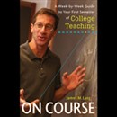 On Course: A Week-by-Week Guide to Your First Semester of College Teaching by James M. Lang