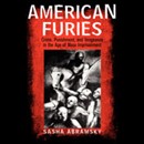 American Furies: Crime, Punishment, and Vengeance in athe Age of Mass Imprisonment by Sasha Abramsky