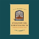 Evolution and Christian Faith: Reflections of an Evolutionary Biologist by Joan Roughgarden