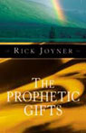 The Prophetic Gifts by Rick Joyner