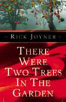 There Were Two Trees in the Garden by Rick Joyner