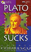 Plato Sucks by Andrei Codrescu
