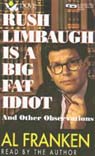 Rush Limbaugh Is a Big Fat Idiot and Other Observations by Al Franken