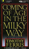 Coming of Age in the Milky Way by Timothy Ferris