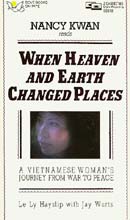 When Heaven and Earth Changed Places by Le Ly Hayslip