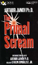 The Primal Scream by Arthur Janov, Ph.D.