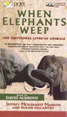 When Elephants Weep by Jeffrey Moussaieff Masson