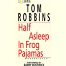 Half Asleep in Frog Pajamas by Tom Robbins