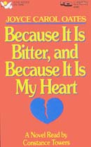 Because It Is Bitter, and Because It Is My Heart by Joyce Carol Oates
