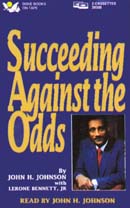 Succeeding Against the Odds by John H. Johnson