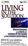 Living in the Solution by John W.