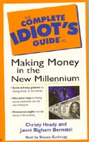 The Complete Idiot's Guide to Making Money in the New Millennium by Christy Heady