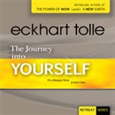 The Journey Into Yourself by Eckhart Tolle