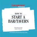 How to Start a Bar/Tavern by Entrepreneur Magazine