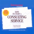 How to Start a Consulting Service by Entrepreneur Magazine
