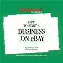 How to Start a Business on eBay by Entrepreneur Magazine