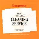 How to Start a Cleaning Service by Entrepreneur Magazine