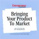 Bringing Your Product to Market by Entrepreneur Magazine