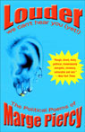 Louder: We Can't Hear You (Yet!), The Political Poems of Marge Piercy by Marge Piercy