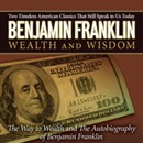 The Autobiography of Benjamin Franklin & The Way to Wealth by Benjamin Franklin