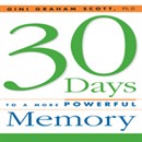 30 Days to a More Powerful Memory by Gini Graham Scott