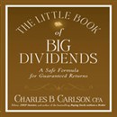 The Little Book of Big Dividends by Charles B. Carlson