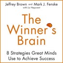 The Winner's Brain: 8 Strategies Great Minds Use to Achieve Success by Jeff Brown