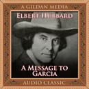 A Message to Garcia by Elbert Hubbard