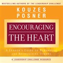 Encouraging the Heart: A Leader's Guide to Rewarding and Recognizing Others by James M. Kouzes